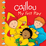Caillou: My First Play