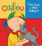 Caillou: The Day I Met Gilbert
