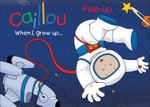 Caillou: When I Grow Up . . .