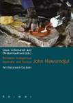 Between Indigenous Australia and Europe: John Mawurndjul