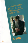 Autobiograf&iacute;a de un m&iacute;stico espiritualmente incorrecto