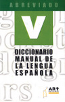 Diccionario manual de la lengua espa&ntilde;ola