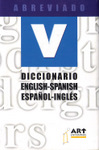 Diccionario English&ndash;Spanish/espa&ntilde;ol&ndash;ingl&eacute;s: Abreviado