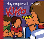 &iexcl;Hoy empieza la escuela, Kiko!