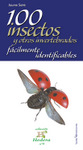 100 insectos y otros invertebrados f&aacute;cilmente identificables
