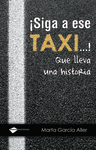 &iexcl;Siga a ese taxi...!
