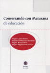 Conversando con Maturana de educaci&oacute;n
