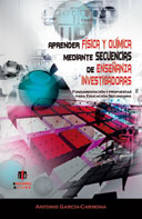 Aprender f&iacute;sica y qu&iacute;mica mediante secuencias de ense&ntilde;anza investigadoras