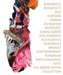 Bucharest-Budapest Bridge/Contemporary Romanian and Hungarian Arts