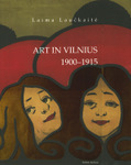 Art in Vilnius: 1900&ndash;1915