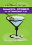 Shaken, Stirred or Straight Up Image