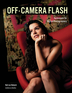 Off-Camera Flash Techniques for Digital Photographers