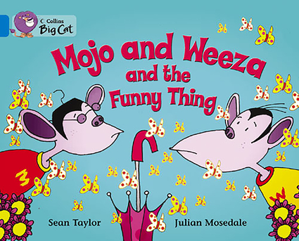 Mojo and Weeza and the Funny Thing