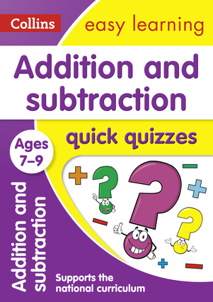 Addition and Subtraction Quick Quizzes: Ages 7-9