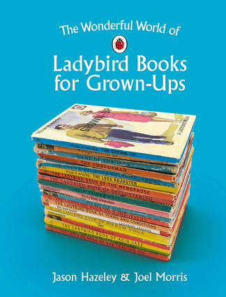 The Wonderful World Of Ladybird Books For Grown Ups Independent Publishers Group