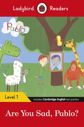 Ladybird Readers Level 1 Pablo Are You Sad Pablo Independent Publishers Group