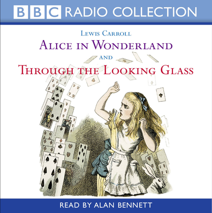Alice In Wonderland & Through The Looking Glass