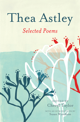 Thea Astley: Selected Poems