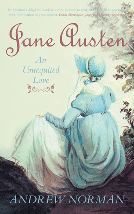 Jane Austen: An Unrequited Love Jane Austen: An Unrequited Love