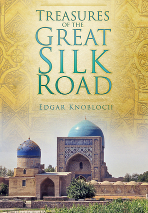 Treasures of the Great Silk Road | Independent Publishers ...