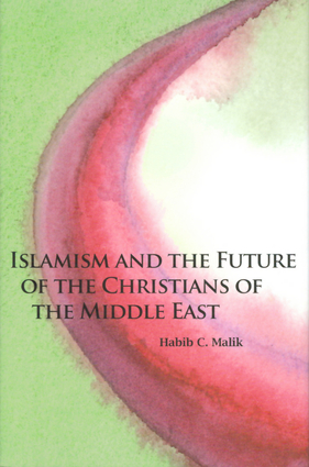 Islamism and the Future of the Christians of the Middle East