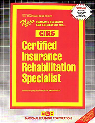 CERTIFIED INSURANCE REHABILITATION SPECIALIST (CIRS)