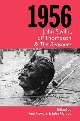 1956, John Saville, EP Thompson and The Reasoner