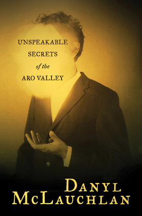Unspeakable Secrets of the Aro Valley Unspeakable Secrets of the Aro Valley