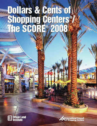 Dollars & Cents of Shopping Centers®/The SCORE® 2008