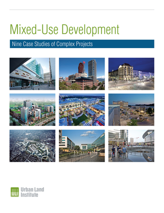 Mixed-Use Development: Nine Case Studies of Complex Projects