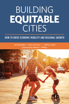Building Equitable Cities: How to Drive Economic Mobility and Regional Growth
