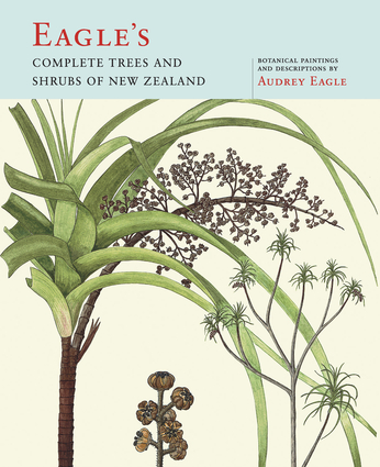 Eagle's Complete Trees and Shrubs of New Zealand