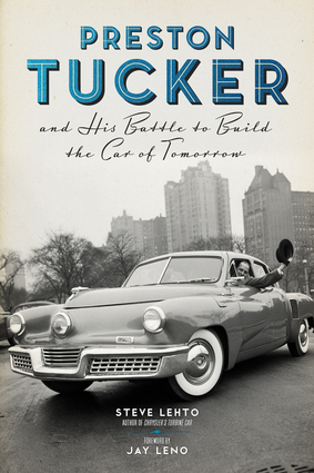 Preston Tucker – The Irrepressible Dreamer – Cars Less Traveled