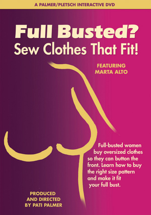 Full Busted? Sew Clothes That Fit!