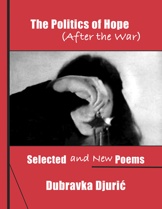The Politics of Hope (After the War: Selected and New Poem The Politics of Hope (After the War: Selected and New Poem