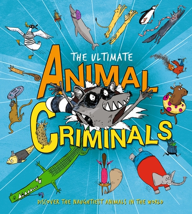 The Ultimate Animal Criminals | Independent Publishers Group
