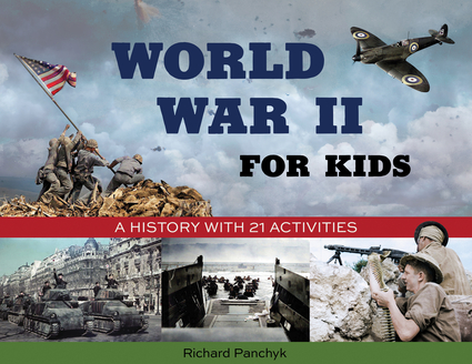 World War Ii For Kids Chicago Review Press