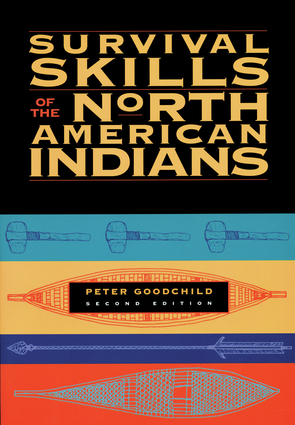 Survival Skills of the North American Indians Survival Skills of the North American Indians
