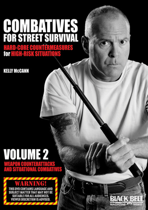 Combatives for Street Survival: Hard-Core Countermeasures for High-Risk Situations, Volume 2