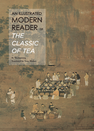 Illustrated Modern Reader of 'The Classic of Tea' Illustrated Modern Reader of 'The Classic of Tea'