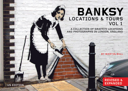 Banksy Locations Amp Tours Volume 1 Independent Publishers