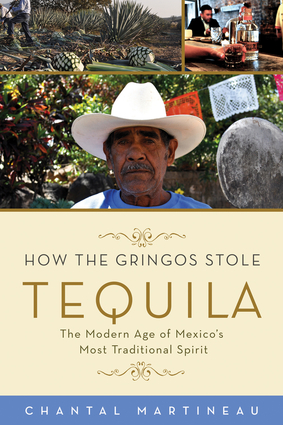 How the Gringos Stole Tequila