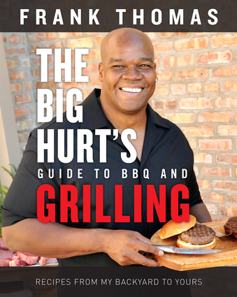 The Big Hurt's Guide to BBQ and Grilling