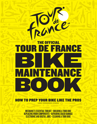 The Official Tour de France Bike Maintenance Book