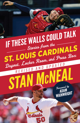 If These Walls Could Talk: St. Louis Cardinals
