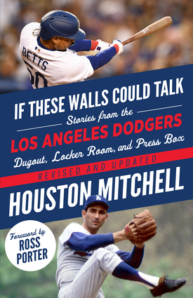 If These Walls Could Talk: Los Angeles Dodgers