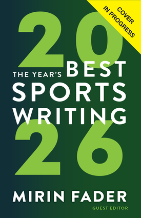 The Year's Best Sports Writing 2026