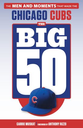 The Big 50: Chicago Cubs