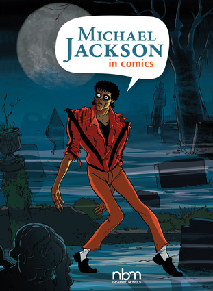 Michael Jackson in Comics! | NBM Publishing