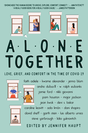 Alone Together Love, Grief, and Comfort in the Time of COVID-19